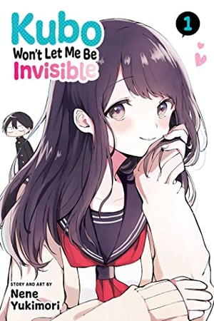 Yukimori, Nene. Kubo Won't Let Me Be Invisible, Vol. 1. Simon & Schuster UK Ltd, 2022.