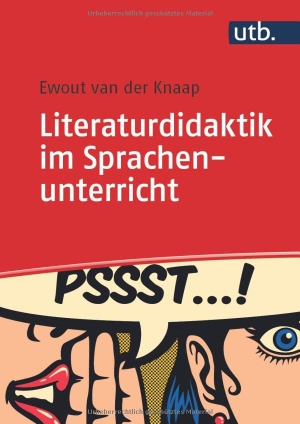 Knaap, Ewout van der. Literaturdidaktik im Sprachenunterricht. UTB GmbH, 2023.