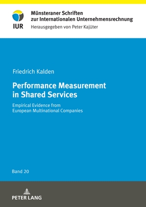 Kalden, Friedrich. Performance Measurement in Shared Services - Empirical Evidence from European Multinational Companies. Peter Lang, 2021.