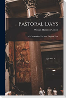 Pastoral Days: Or, Memories Of A New England Year
