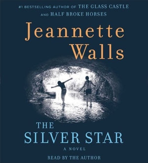 Walls, Jeannette. The Silver Star. SIMON & SCHUSTER, 2013.