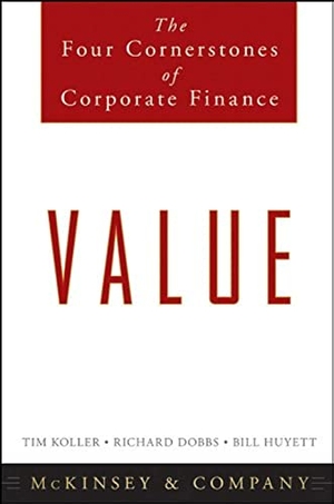 Huyett, Bill / McKinsey & Company Inc. et al. Value - The Four Cornerstones of Corporate Finance. John Wiley & Sons Inc, 2010.