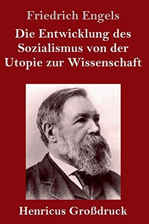 Engels, Friedrich. Die Entwicklung des Sozialismus von der Utopie zur Wissenschaft (Großdruck). Henricus, 2019.