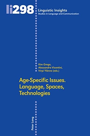 Grego, Kim S. / Virpi Ylänne et al (Hrsg.). Age-Specific Issues. Language, Spaces, Technologies. Peter Lang, 2023.
