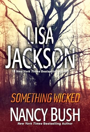 Jackson, Lisa / Nancy Bush. Something Wicked. Kensington Publishing Corporation, 2022.