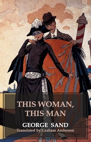 Sand, George. This Woman, This Man - Elle et Lui. Dedalus Ltd, 2022.