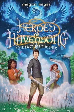 Reyes, Megan. Heroes of Havensong: The Last Ice Phoenix. Random House Children's Books, 2024.