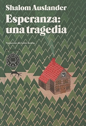 Auslander, Shalom. Esperanza : una tragedia. Blackie Books, 2012.