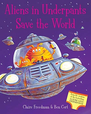 Freedman, Claire. Aliens in Underpants Save the World. Simon & Schuster UK Ltd, 2011.