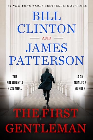 Patterson, James / Bill Clinton. The First Gentleman - A Thriller. Little Brown and Company, 2026.