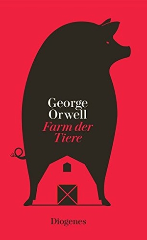 Orwell, George. Farm der Tiere - Ein Märchen. Diogenes Verlag AG, 2017.