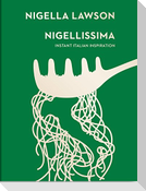 Nigellissima. Instant Italian Inspiration