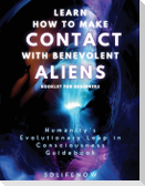 Learn How to Make Contact with Benevolent Aliens