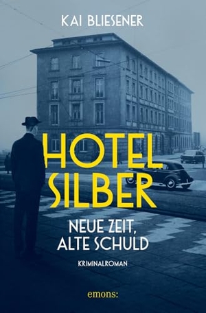 Bliesener, Kai. Hotel Silber - neue Zeit, alte Schuld - Kriminalroman. Emons Verlag, 2024.