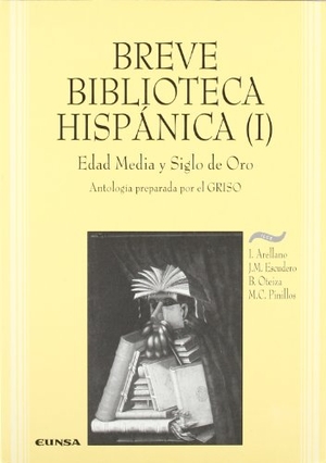 Arellano Ayuso, Ignacio. Breve biblioteca hispánica. EUNSA. Ediciones Universidad de Navarra, S.A., 1997.