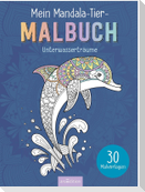 Mein Mandala-Tier-Malbuch - Unterwasserträume
