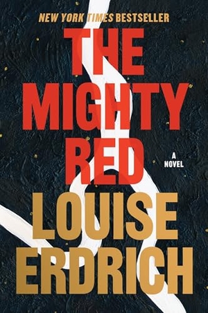 Erdrich, Louise. The Mighty Red. HarperCollins, 2025.