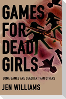 Games for Dead Girls