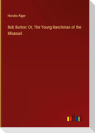 Bob Burton: Or, The Young Ranchman of the Missouri