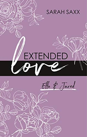 Saxx, Sarah. Extended love - Ella & Jared. Books on Demand, 2019.