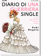 Diario di una guerriera single. Il mio matrimonio con me stessa