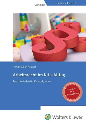 Müller-Kabisch, Anna (Hrsg.). Arbeitsrecht im Kita-Alltag - Praxisleitfaden für Kita-Leitungen. Link, Carl Verlag, 2026.