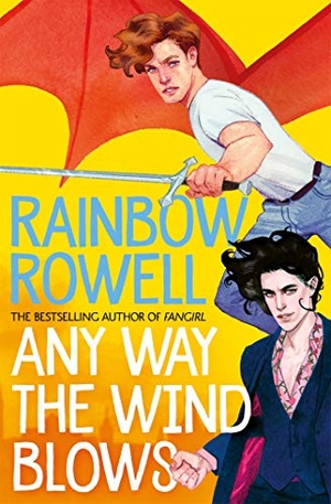 Rowell, Rainbow. Any Way the Wind Blows. Pan Macmillan, 2022.