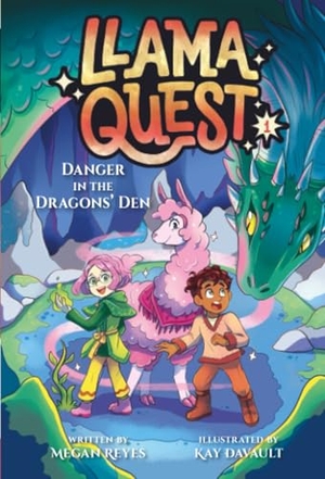 Reyes, Megan. Llama Quest #1 - Danger in the Dragons' Den. Random House, 2025.