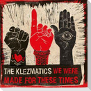 We Were Made For These Times