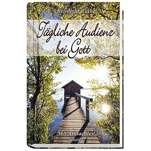 Ruthe, Reinhold. Tägliche Audienz bei Gott - 365 Andachten. Kawohl Verlag GmbH, 2020.