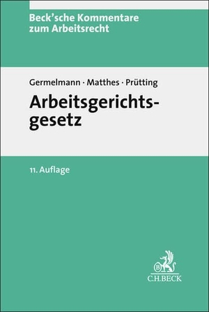 Germelmann, Claas-Hinrich / Matthes, Hans-Christoph et al. Arbeitsgerichtsgesetz. ArbGG. C.H. Beck, 2026.