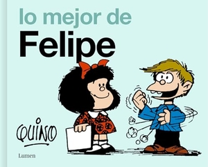 Quino. Lo mejor de Felipe. LUMEN, 2026.