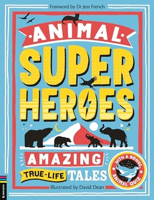 Bedoyere, Camilla De La. Animal Superheroes - Amazing True-Life Tales. Michael O'Mara Books Ltd, 2024.