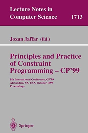 Jaffar, Joxan (Hrsg.). Principles and Practice of Constraint Programming - CP'99 - 5th International Conference, CP'99, Alexandria, VA, USA, October 11-14, 1999 Proceedings. Springer Berlin Heidelberg, 1999.