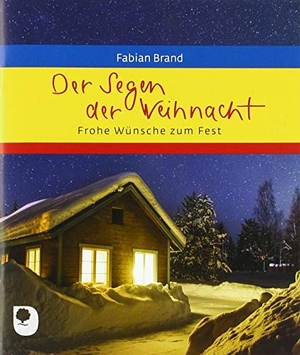 Brand, Fabian. Der Segen der Weihnacht - Frohe Wünsche zum Fest. Eschbach Verlag Am, 2019.