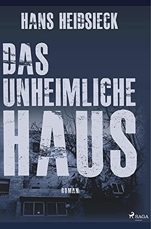 Heidsieck, Hans. Das unheimliche Haus. SAGA Books ¿ Egmont, 2019.