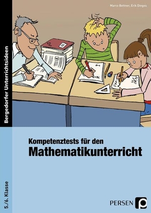 Bettner, Marco / Erik Dinges. Kompetenztests für den Mathematikunterricht 5./6. Klasse. Persen Verlag i.d. AAP, 2014.