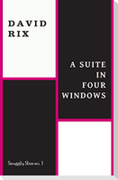 A Suite in Four Windows