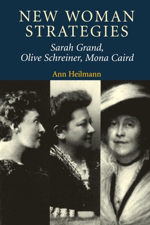 Heilmann, Ann. New woman strategies - Sarah Grand, Olive Schreiner, and Mona Caird. Manchester University Press, 2004.