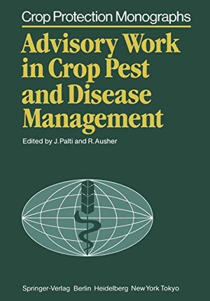 Ausher, Reuben / Josef Palti (Hrsg.). Advisory Work in Crop Pest and Disease Management. Springer Berlin Heidelberg, 1986.