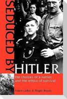 Seduced by Hitler: The Choices of a Nation and the Ethics of Survival