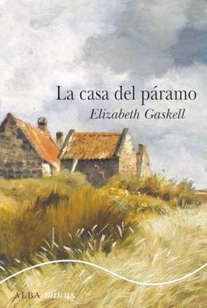 Gaskell, Elizabeth. La casa del páramo. Alba Editorial, 2019.