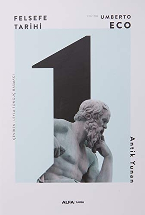 Eco, Umberto. Felsefe Tarihi 1 - Antik Yunan. Alfa Basim Yayim Dagitim, 2021.