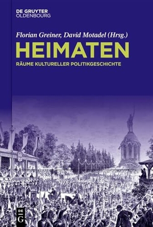 Greiner, Florian / David Motadel (Hrsg.). Heimaten - Räume kultureller Politikgeschichte. de Gruyter Oldenbourg, 2024.