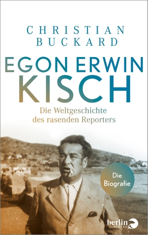 Buckard, Christian. Egon Erwin Kisch - Die Weltgeschichte des rasenden Reporters. Die Biografie. Berlin Verlag, 2023.