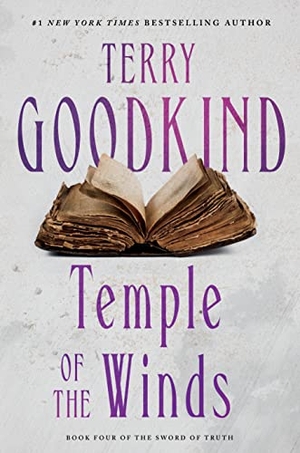 Goodkind, Terry. Temple of the Winds - Book Four of the Sword of Truth. Tor Publishing Group, 2023.
