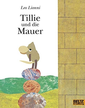 Lionni, Leo. Tillie und die Mauer. Beltz Verlagsgruppe, 2018.