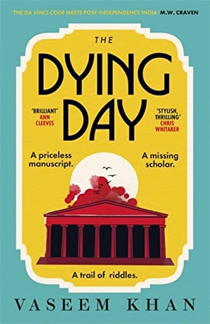 Khan, Vaseem. The Dying Day - the warm, witty and utterly addictive cozy mystery with a brilliant female sleuth. Hodder And Stoughton Ltd., 2022.