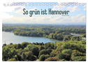 So grün ist Hannover (Tischkalender 2025 DIN A5 quer), CALVENDO Monatskalender