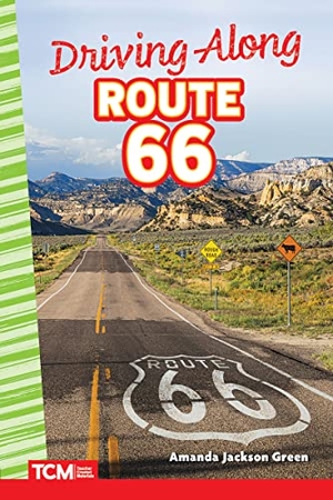 Green, Amanda Jackson. Driving Along Route 66. Teacher Created Materials, 2022.